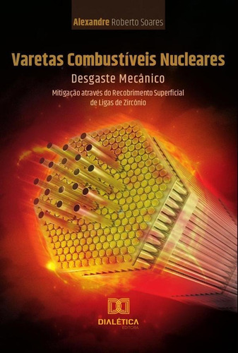 Varetas Combustíveis Nucleares: Desgaste Mecânico - Alexa...