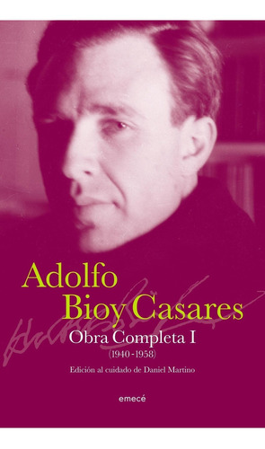 Obra Completa I - Adolfo Bioy Casares