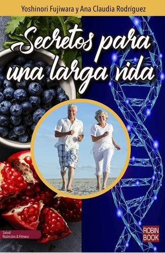 Secretos Para Una Larga Vida - Cómo Vivir Más De Cien Años