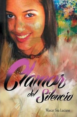 Libro Clamor Del Silencio - Wascar Sisa Luciano