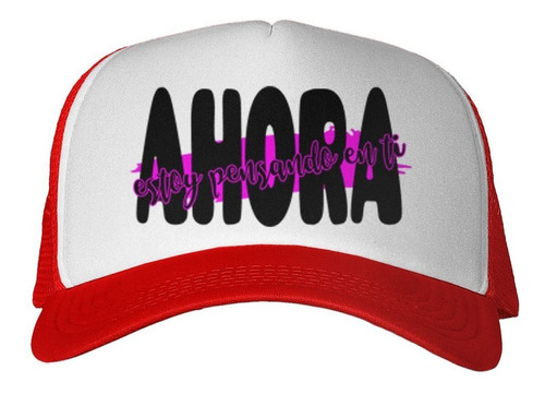 Gorra Frase Ahora Estoy Pensando En Ti