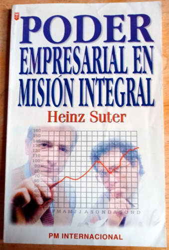 Poder Empresarial En Misión Integral (heinz Suter)