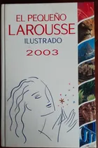 Comprar El Pequeño Larousse Ilustrado 2003 Diccionario Enciclopedico