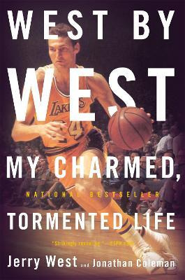 Libro West By West : My Charmed, Tormented Life - Jerry W...