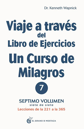 * Libro De Ejercicios Un Curso De Milagros * Vol 7 221 A 365