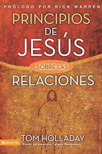 Principios De Jesus Sobre Las Relaciones, De Tom Holladay. Editorial Vida Publishers, Tapa Blanda En Español