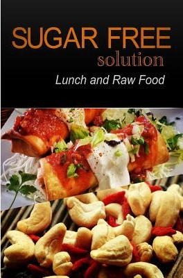Libro Sugar-free Solution - Lunch And Raw Food - Sugar-fr...
