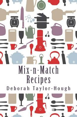 Libro Mix-n-match Recipes: Creative Ideas For Today's Bus...