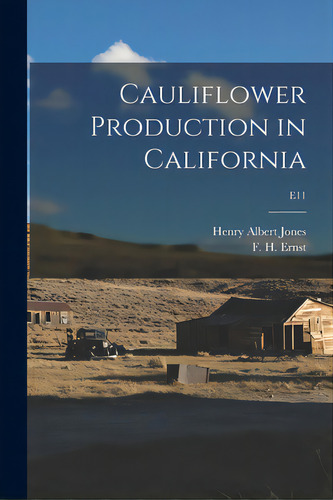 Cauliflower Production In California; E11, De Jones, Henry Albert B. 1889. Editorial Hassell Street Pr, Tapa Blanda En Inglés