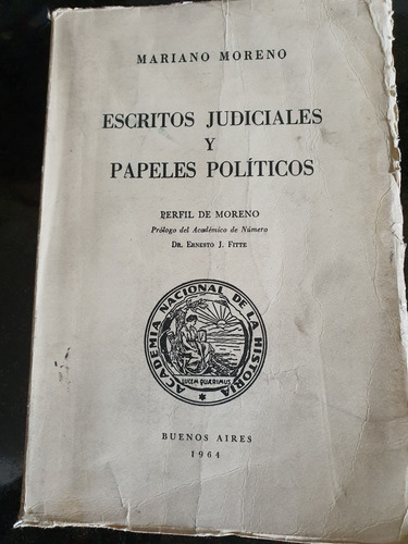 Libro:escritos Judiciales  Papeles Politicos- Mariano Moreno