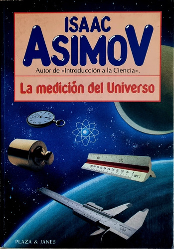 La Medición Del Universo Isaac Asimov Ed. Plaza & Janes 