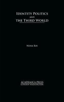 Libro Identity Politics And The Third World - Neha Soi