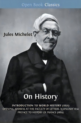 On History, De Jules Michelet. Editorial Open Book Publishers, Tapa Blanda En Inglés