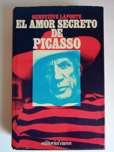 El Amor Secreto De Picasso (genevieve Laporte)