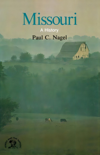 Missouri: A Bicentennial History, De Nagel, Paul C.. Editorial W W Norton & Co, Tapa Blanda En Inglés