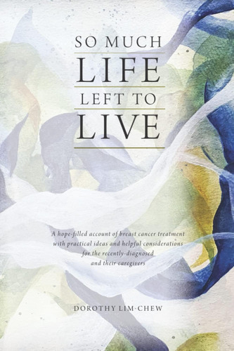 Libro: So Much Life Left To Live: A Hope-filled Account Of