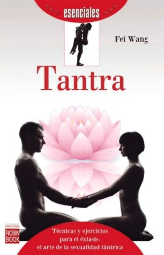 Tantra . Esenciales, De Wang Fei. Editorial Robin Book, Tapa Blanda En Español, 2014