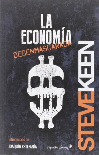 La Economía Desenmascarada Steve Keen