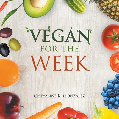 Libro Vegan For The Week - Gonzalez, Cheyanne K.