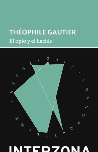 El Opio Y El Hachis - Gautier, Theophile