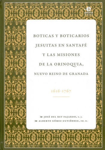 Boticas Y Boticarios Jesuitas En Santafe Y Las Misiones De L