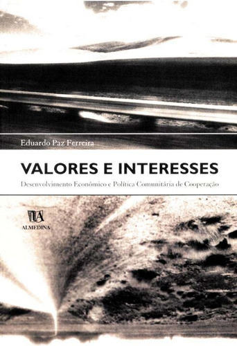 Valores E Interesses, De Ferreira, Eduardo Paz., Vol. Direito Administrativo. Editora Almedina, Capa Mole Em Português, 20