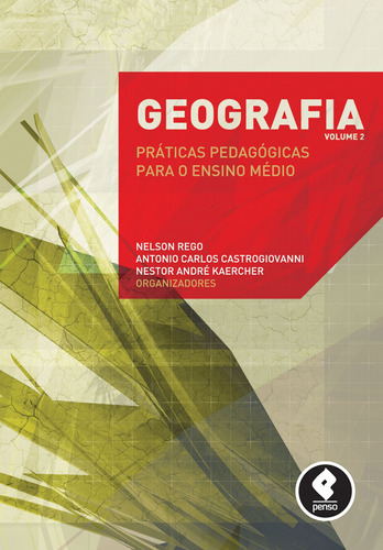 Geografia: Volume 2 - Práticas Pedagógicas para o Ensino Médio, de  Rego, Nelson/  Castrogiovanni, Antonio Carlos/  Kaercher, Nestor André. Penso Editora Ltda., capa mole em português, 2011