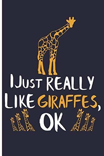 Book : I Just Really Like Giraffes, Ok Giraffe Notebooks An