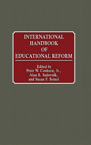 International Handbook Of Educational Reform, De Cookson, Peter W., Jr.. Editorial Greenwood Pub Group, Tapa Dura En Inglés