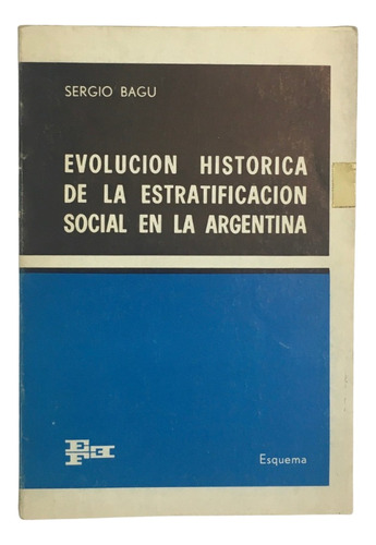 S Bagu Evolucion Historica Estratificacion Social Argentina