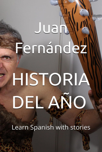 Libro: Historia Del Año: Learn Spanish With Stories (spanish