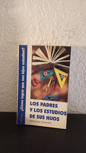 Los Padres Y Los Estudios De Sus Hijos - Gerardo Castillo