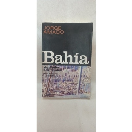 Bahia De Todos Los Santos - Jorge Amado - Ed Losada - 975