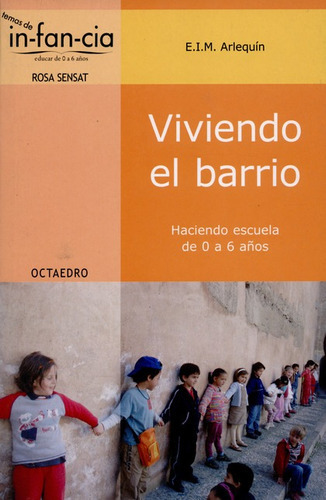 Viviendo El Barrio. Haciendo Escuela De 0 A 6 Años, De Blasi, Mercedes. Editorial Octaedro, Tapa Blanda, Edición 1 En Español, 2008
