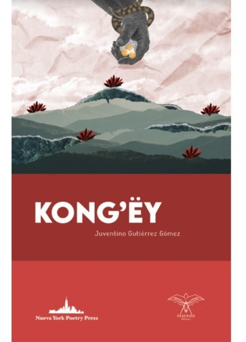 Kongëy, de Gutierrez, Juventino. Editorial Paserios Editores en español
