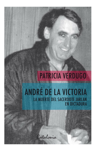 Andre De La Victoria: No Aplica, De Verdugo, Patricia. Editorial Catalonia, Tapa Blanda En Español