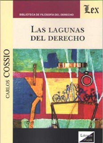 Las Lagunas Del Derecho, De Cossio, Carlos (1903-1987)., Vol. 1. Editorial Olejnik, Tapa Blanda En Español, 2018