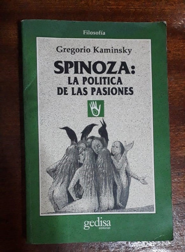 Spinoza: La Política De Las Pasiones De Gregorio Kaminsky