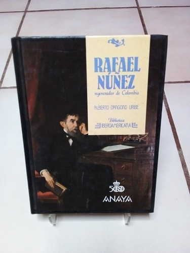 Rafael Núñez Regenerador De Colombia