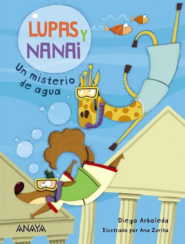Libro: Lupas Y Nanai. Un Misterio De Agua. Arboleda, Diego. 