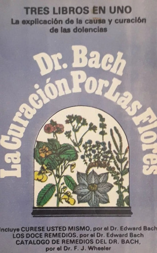 La Curacion Por Las Flores- Dr. Bach- Edaf- 1982