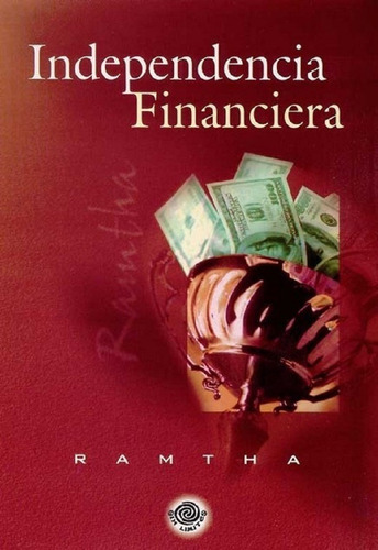 Independencia Financiera - Ramtha -