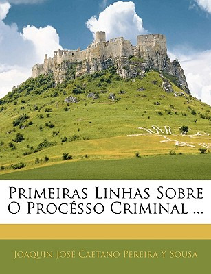 Libro Primeiras Linhas Sobre O Processo Criminal ... - So...