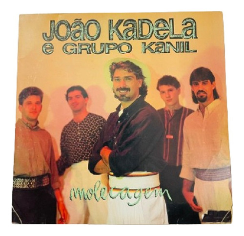 Lp - João Kadella E Grupo Kanil - Molecagem