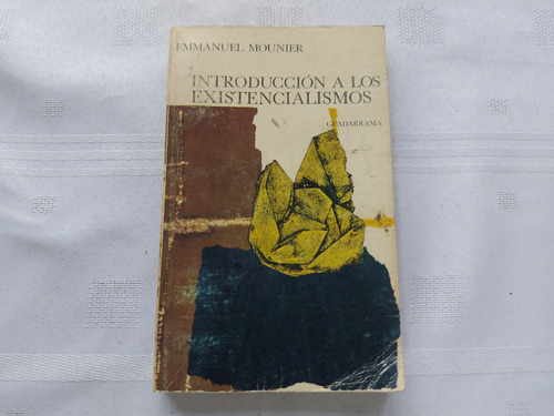 Introduccion A Los Exstencialismos - Emmanuel Mounier 1967 (Usado)