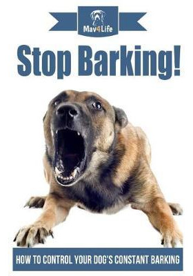 Libro Stop Barking! : How To Control Your Dog's Constant ...