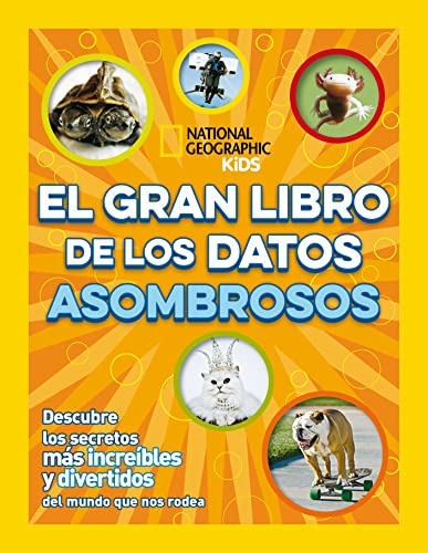 El Gran Libro De Los Datos Asombrosos -national Geographic K