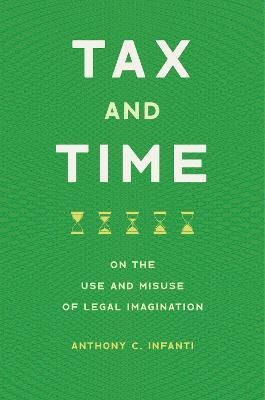 Libro Tax And Time : On The Use And Misuse Of Legal Imagi...