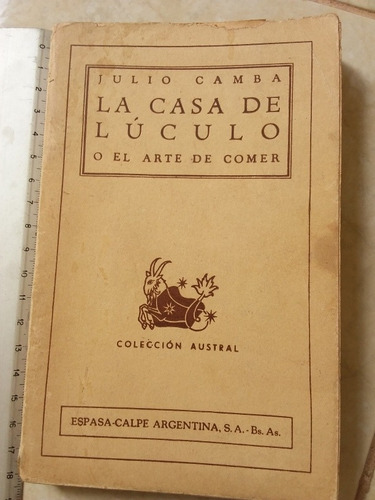 La Casa De Lúculo O El Arte De Comer - Julio Camba 1937