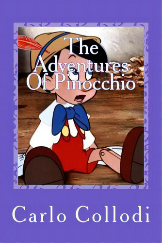 The Adventures Of Pinocchio, De Sanchez, Gustavo J.. Editorial Createspace, Tapa Blanda En Inglés
